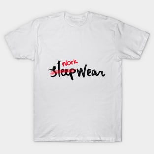 workwear instead sleepwear T-Shirt